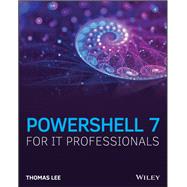 PowerShell 7 for IT Professionals by Lee, Thomas, 9781119644729