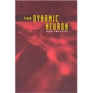 The  Dynamic Neuron by John Smythies, 9780262194730