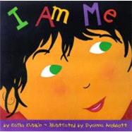 I Am Me by Kuskin, Karla; Wolcott, Dyanna, 9780689814730
