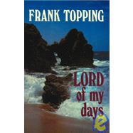 Lord of My Days by Topping, Frank, 9780718824730