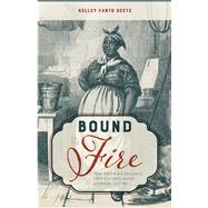 Bound to the Fire by Deetz, Kelley Fanto, 9780813174730