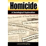 Homicide A Sociological Explanation by Beeghley, Leonard, 9780847694730