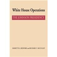 White House Operations by Redford, Emmette S.; McCulley, Richard T., 9781477304730