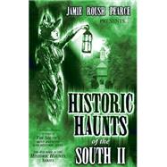 Historic Haunts of the South by Pearce, Jamie Roush; Pearce, Deric, 9781505564730