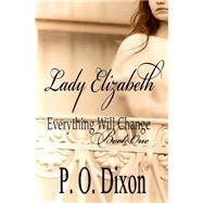 Lady Elizabeth by Dixon, P. O., 9781507544730