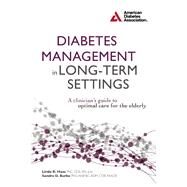 Diabetes Management in Long-Term Settings A Clinician's Guide to Optimal Care for the Elderly by Haas, Linda  B.; Burke, Sandra  Drozdz, 9781580404730