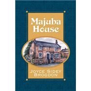 Majuba House by Brogdon, Joyce Sidey, 9781591604730