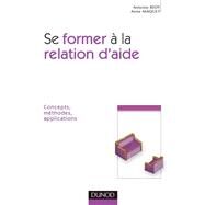 Se former  la relation d'aide by Antoine Bioy; Anne Maquet, 9782100524730