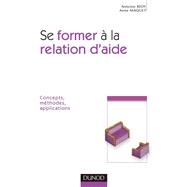 Se former  la relation d'aide by Antoine Bioy; Anne Maquet, 9782100524730