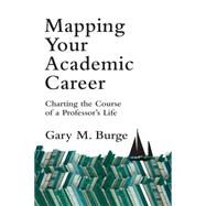 Mapping Your Academic Career by Burge, Gary M., 9780830824731