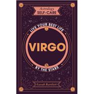 Astrology Self-Care: Virgo Live your best life by the stars by Bartlett, Sarah, 9781399704731