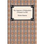 The Anatomy of Melancholy by Burton, Robert, 9781420934731