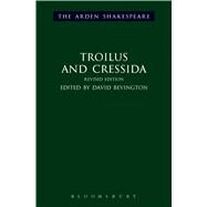 Troilus and Cressida Third Series, Revised Edition by Shakespeare, William; Bevington, David; Thompson, Ann; Kastan, David Scott; Woudhuysen, H. R.; Proudfoot, Richard, 9781472584731