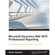 Microsoft Dynamics NAV 2015 Professional Reporting by Renders, Steven, 9781785284731