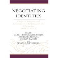 Negotiating Identities Conflict, Conversion, and Consolidation in Early Judaism and Christianity (200 BCE600 CE) by Zetterholm, Karin Hedner; Runesson, Anders; Wassn, Cecilia; Zetterholm, Magnus; Adler, Yonatan; Bar-Asher Siegal, Michal; Byrskog, Samuel; Cirafesi , Wally V.; Collins, Adela Yarbro; Collins, John J.; Dibley, Genevive; Fredriksen, Paula; Hayes, Christine, 9781978714731
