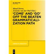 Come and Go Off the Beaten Grammaticalization Path by Devos, Maud; Van Der Wal, Jenneke, 9783110484731