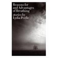 Reasons for and Advantages of Breathing by Peelle, Lydia, 9780061724732