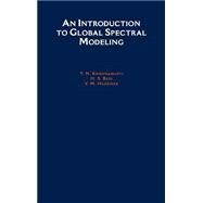 An Introduction to Global Spectral Modeling by Krishnamurti, T. N.; Bedi, H. S.; Hardiker, V. M., 9780195094732