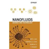 Nanofluids Science and Technology by Das, Sarit K.; Choi, Stephen U.; Yu, Wenhua; Pradeep, T., 9780470074732