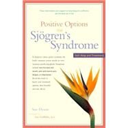 Positive Options for Sjogren's Syndrome : Self-Help and Treatment by Dyson, Sue, 9780897934732