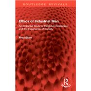 Ethics of Industrial Man by Fred Blum, 9781032914732