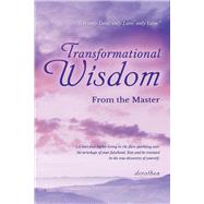 Transformational Wisdom From the Master by Kuhre, Dorothea; Kuhre, Brayden, 9781098354732