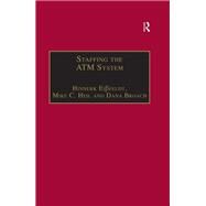Staffing the ATM System: The Selection of Air Traffic Controllers by Eifeldt,Hinnerk, 9781138254732