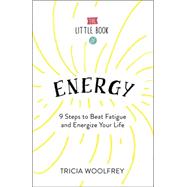 Ultimate Energy How to Get from Tired to Inspired by Woolfrey, Tricia, 9781473634732