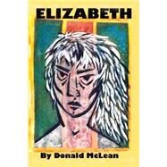 Elizabeth by McLean, Donald, 9781514834732