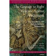 The Courage to Fight Violence Against Women by Ellman, Paula L.; Goodman, Nancy R., 9781782204732