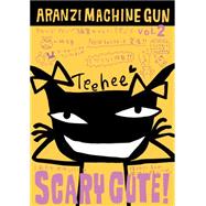 Aranzi Machine Gun: Volume 2 by Aronzo, Aranzi; Ishii, Anne, 9781932234732