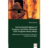 Environmental Release of Tungsten and Other Elements from Tungsten Heavy Alloys by Ogundipe, Adebayo, 9783836484732