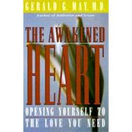 The Awakened Heart by May, Gerald G., 9780060654733
