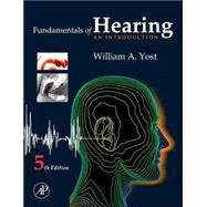 Fundamentals of Hearing : An Introduction by Yost, 9780123704733