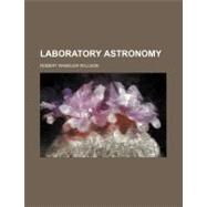 Laboratory Astronomy by Willson, Robert Wheeler, 9780217784733