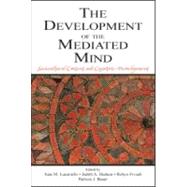 The Development of the Mediated Mind: Sociocultural Context and Cognitive Development by Lucariello; Joan M., 9780805844733
