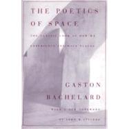 The Poetics of Space by Bachelard, Gaston, 9780807064733