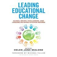 Leading Educational Change by Malone, Helen Jane; Fullan, Michael, 9780807754733