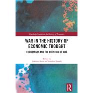 War in the History of Economic Thought: Economists and the question of war by Ikeda; Yukihiro, 9781138244733