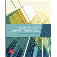 Loose Leaf for Essentials of Corporate Finance, 10th Edition by Ross, Stephen A.; Westerfield, Randolph; Bradford, Jordan, 9781260394733