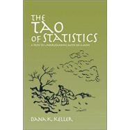 The Tao of Statistics; A Path to Understanding (With No Math) by Dana K. Keller, 9781412924733