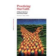 Practicing Our Faith by Bass, Dorothy C.; Copeland, M. Shawn (CON); Hoyt, Thomas, Jr. (CON); Koenig, John (CON); Paulsell, Stephanie (CON), 9781506454733