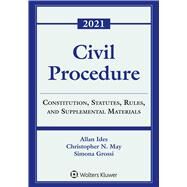 Civil Procedure Constitution, Statutes, Rules, and Supplemental Materials, 2021 by Ides, Allan; May, Christopher N.; Grossi, Simona, 9781543844733