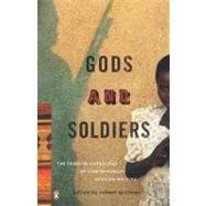 Gods and Soldiers : The Penguin Anthology of Contemporary African Writing by Spillman, Rob, 9780143114734