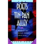 The Poets of Tin Pan Alley A History of America's Great Lyricists by Furia, Philip, 9780195074734
