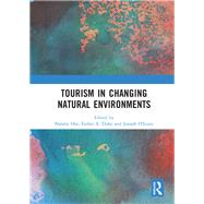 Tourism in Changing Natural Environments by Ooi, Natalie; Duke, Esther A.; O'Leary, Joseph, 9780367194734