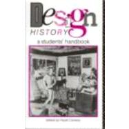 Design History: A Students' Handbook by Conway; Hazel, 9780415084734