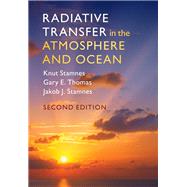 Radiative Transfer in the Atmosphere and Ocean by Stamnes, Knut; Thomas, Gary E.; Stamnes, Jakob J., 9781107094734