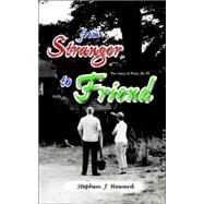 From Stranger to Friend : The Story of Peter, No 95 by HEWARD STEPHEN J, 9781412084734