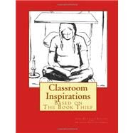 Classroom Inspirations by Witte, Shelbie; Mendizabal, Juan; Fsu English Education Students, 9781466474734